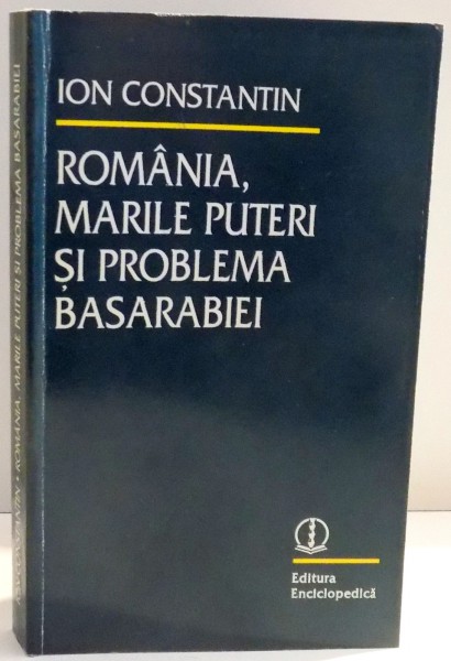 ROMANIA , MARILE PUTERI SI PROBLEME BASARABIEI de ION CONSTANTIN , 1995 , DEDICATIE