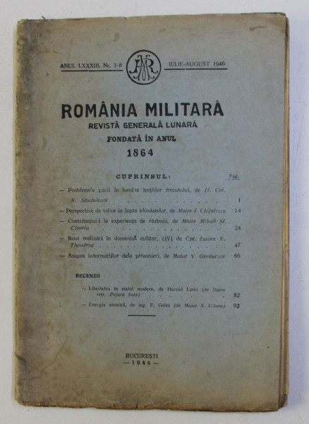ROMANIA MILITARA - REVISTA GENERALA LUNARA FONDATA IN ANUL 1864 , ANUL LXXXIII NR. 7-8 , IULIE-AUGUST 1946