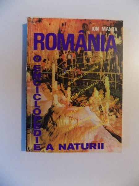 ROMANIA O ENCICLOPEDIE A NATURII de ION MANTA , BUCURESTI 1992