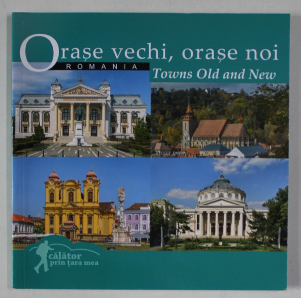 ROMANIA , ORASE VECHI , ORASE NOI / TOWNS OLD AND NEW de FLORIN ANDREESCU , ALBUM DE PREZENTARE TURISTICA IN ROMANA SI ENGLEZA ,  2018