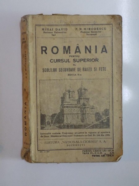 ROMANIA PENTRU CURSUL SUPERIOR AL SCOLILOR SECUNDARE DE BAIETI SI FETE de MIHAI DAVID, P.N. MIRODESCU, EDITIA A II-A  1938