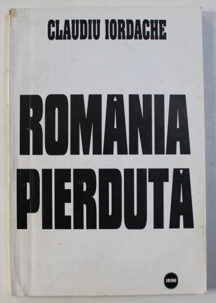 ROMANIA PIERDUTA de CLAUDIU IORDACHE , 1995 , DEDICATIE*