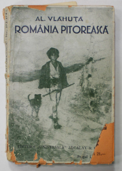 ROMANIA PITOREASCA de AL. VLAHUTA , EDITIE DE INCEPUT DE SECOL XX