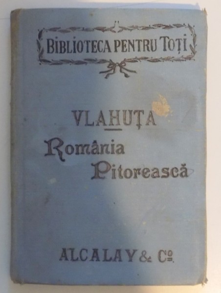 ROMANIA PITOREASCA de AL. VLAHUTA