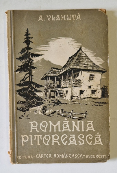 ROMANIA PITOREASCA de ALEXANDRU VLAHUTA , 1939