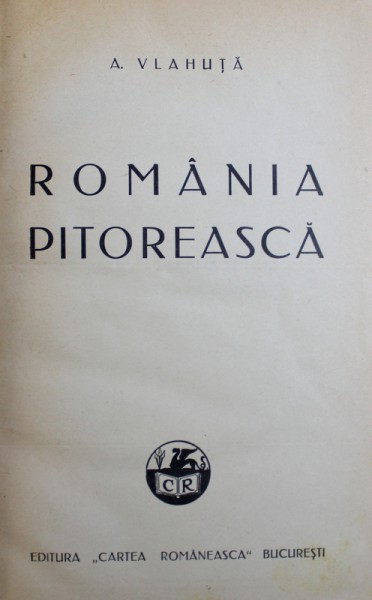 ROMANIA PITOREASCA de ALEXANDRU VLAHUTA , 1939