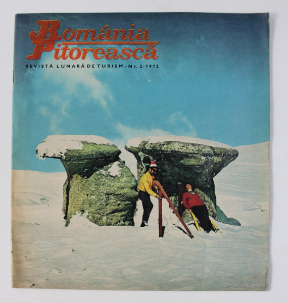 ROMANIA PITOREASCA , REVISTA LUNARA DE TURISM , NR. 2  - FEBRUARIE 1972