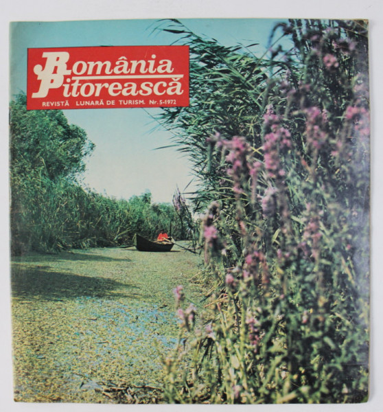 ROMANIA PITOREASCA , REVISTA LUNARA DE TURISM , NR. 5 - MAI ,  1972