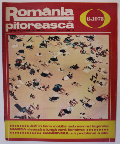 ROMANIA PITOREASCA , REVISTA LUNARA EDITATA DE MINISTERUL TURISMULUI , NR. 18, 1973