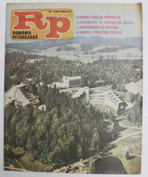 ROMANIA PITOREASCA , REVISTA LUNARA EDITATA DE MINISTERUL TURISMULUI , NR. 4, APRILIE , 1985