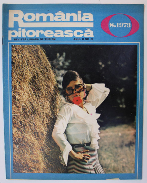 ROMANIA PITOREASCA , REVISTA LUNARA EDITATA DE MINISTERUL TURISMULUI , NR.20 , 1973