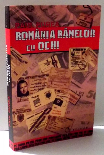 ROMANIA RAMELOR CU OCHI de PAUL PUREA , 2013 , DEDICATIE*