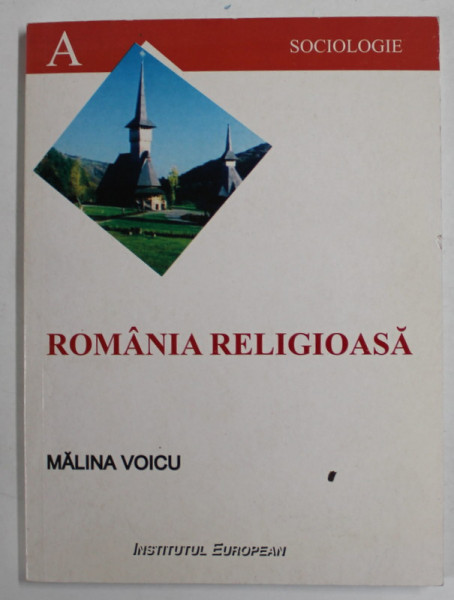 ROMANIA RELIGIOASA de MALINA VOICU , 2007