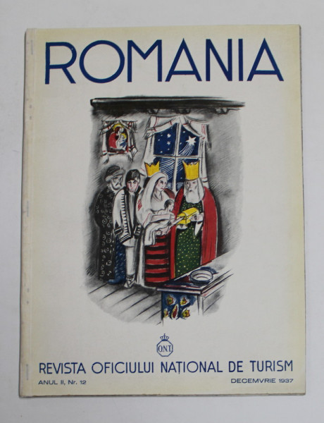 ROMANIA , REVISTA OFICIULUI NATIONAL DE TURISM , ANUL II , NR. 12 , DECEMVRIE 1937 *COPERTA SPATE REFACUTA