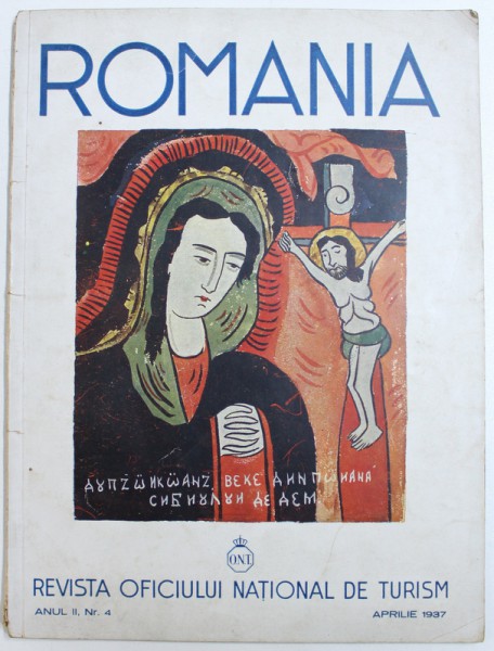 ROMANIA , REVISTA OFICIULUI NATIONAL DE TURISM , ANUL II , NR. 4 , APRILIE 1937