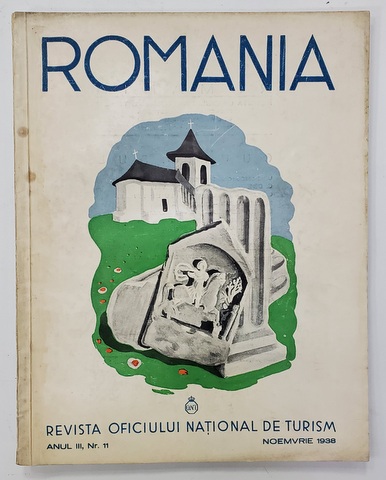 ROMANIA - REVISTA OFICIULUI NATIONAL DE TURISM , ANUL III  , NR. 11 , NOIEMBRIE , 1938