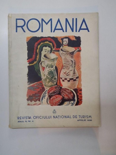 ROMANIA , REVISTA OFICIULUI NATIONAL DE TURISM , ANUL III , NR. 4 , APRILIE 1938