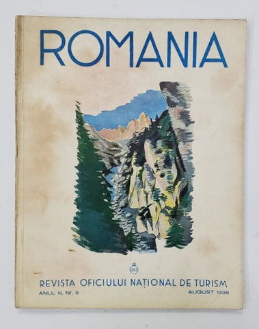 ROMANIA - REVISTA OFICIULUI NATIONAL DE TURISM , ANUL III  , NR. 8 , AUGUST , 1938