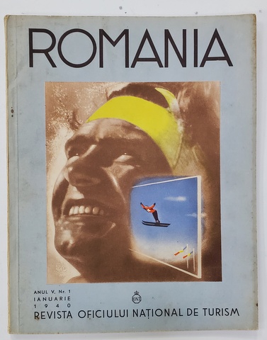 ROMANIA - REVISTA OFICIULUI NATIONAL DE TURISM , ANUL V  , NR. 1 ,IANUARIE , 1940