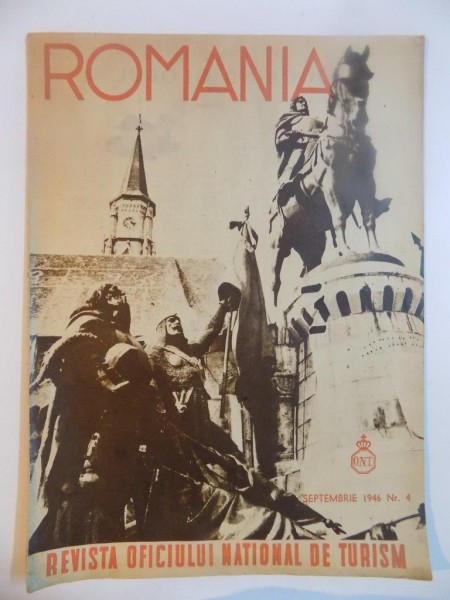 ROMANIA. REVISTA OFICIULUI NATIONAL DE TURISM, SEPTEMBRIE 1946, NR 4