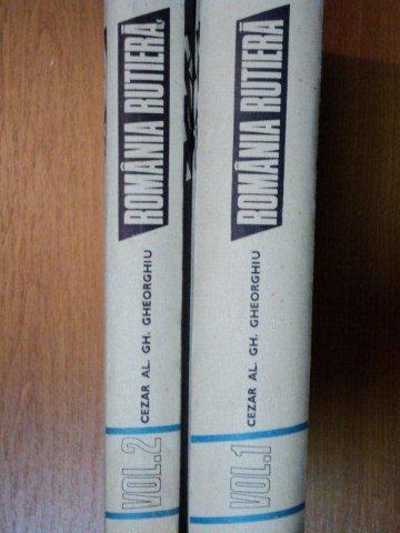 ROMANIA RUTIERA-CEZAR AL. GH. GHEORGHIU  2 VOL  1975