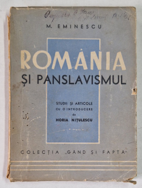 ROMANIA SI PANSLAVISMUL de M. EMINESCU , BUCURESTI 1944 * PREZINTA INSEMNARI