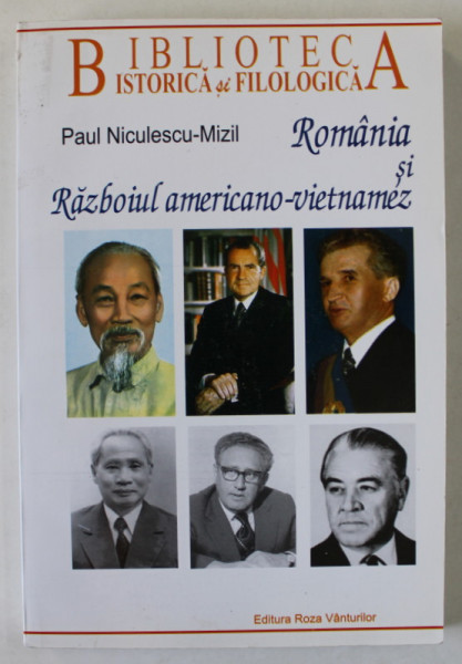 ROMANIA SI RAZBOIUL AMERICANO - VIETNAMEZ de PAUL NICULESCU - MIZIL , 2008