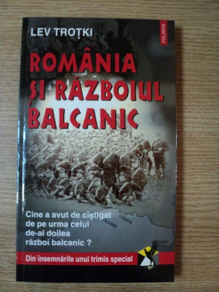 ROMANIA SI RAZBOIUL BALCANIC de LEV TROTKI , 1998