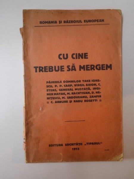 ROMANIA SI RAZBOIUL EUROPEAN. CU CINE TREBUIE SA MERGEM  1915