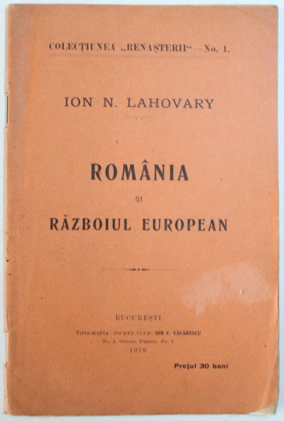ROMANIA SI RAZBOIUL EUROPEAN de ION N. LAHOVARY , 1916