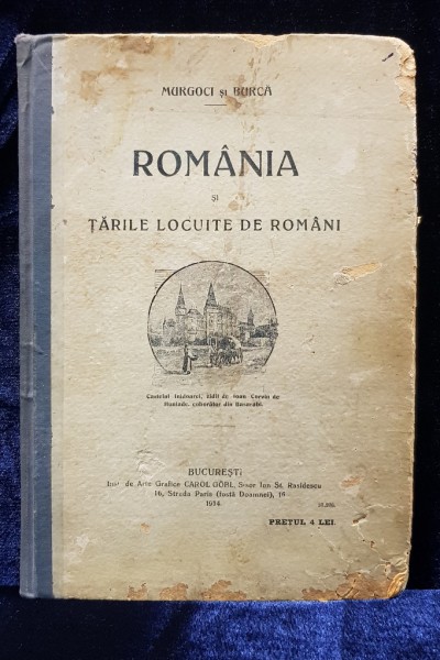 ROMANIA SI TARILE LOCUITE DE ROMANI, MURGOCI si BURCA - BUCURESTI 1914