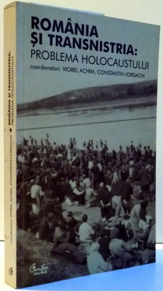 ROMANIA SI TRANSNISTRIA : PROBLEMA HOLOCAUSTULUI , 2004