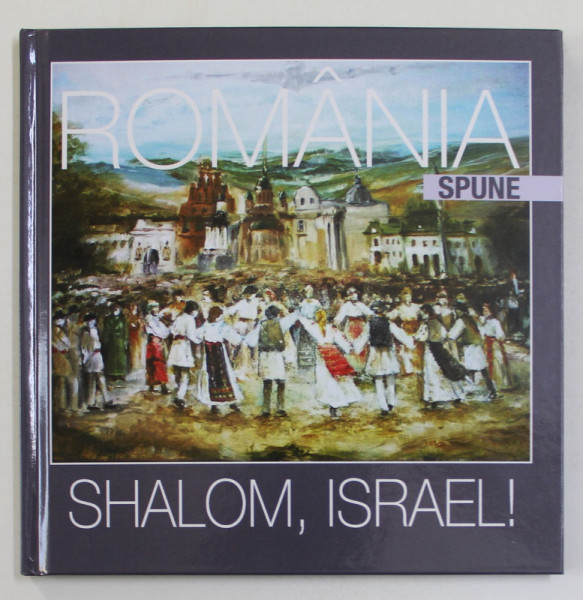 ROMANIA SPUNE SHALOM , ISRAEL !