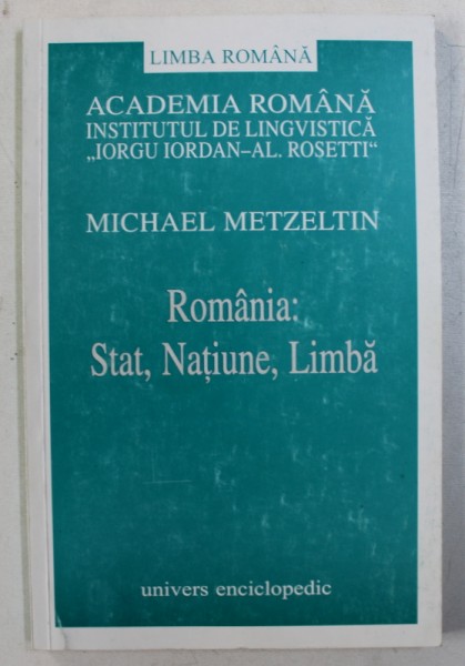 ROMANIA : STAT , NATIUNE , LIMBA de MICHAEL METZELTIN , 2002