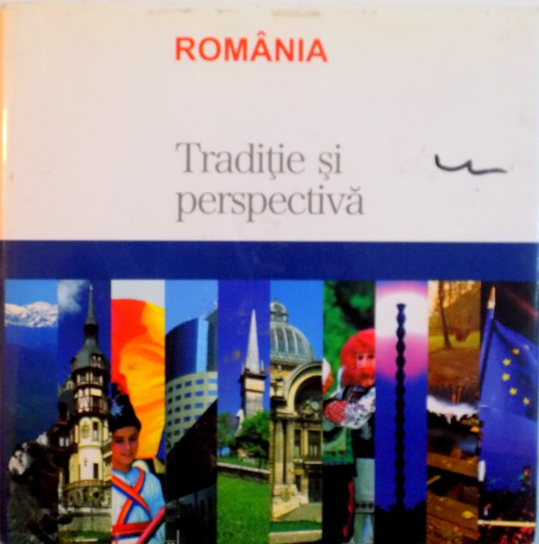 ROMANIA, TRADITIE SI PERSPECTIVA, 2007