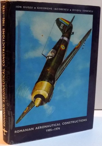 ROMANIAN AERONAUTICAL CONSTRUCTIONS 1905-1974 , 1974