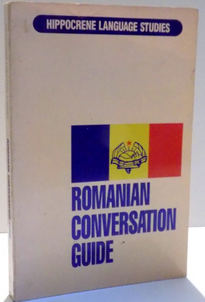 ROMANIAN CONVERSATION GUIDE de MIHAI MIRON , 1990