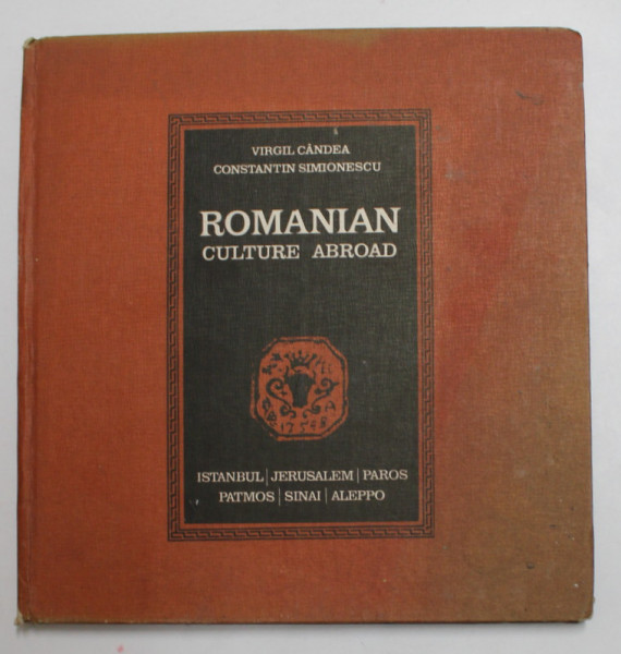ROMANIAN CULTURE ABROAD de VIRGIL CANDEA , CONSTANTIN SIMIONESCU , 1982