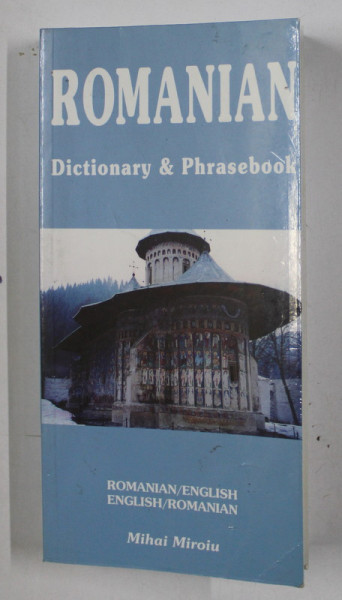 ROMANIAN DICTIONARY AND PHRASEBOOK  de MIHAI MIROIU , 2007