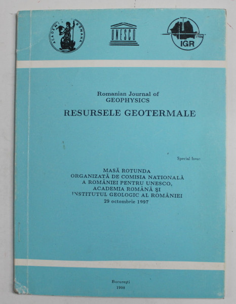 ROMANIAN JOURNAL OF GEOPHYSICS - RESURSELE GEOTERMALE , MASA ROTUNDA , 1988