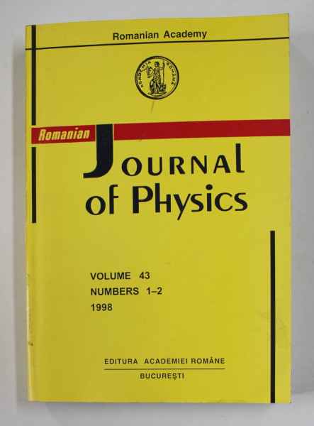 ROMANIAN JOURNAL  OF PHYSICS , VOLUME 43, NUMBERS 1 - 2 , 1998
