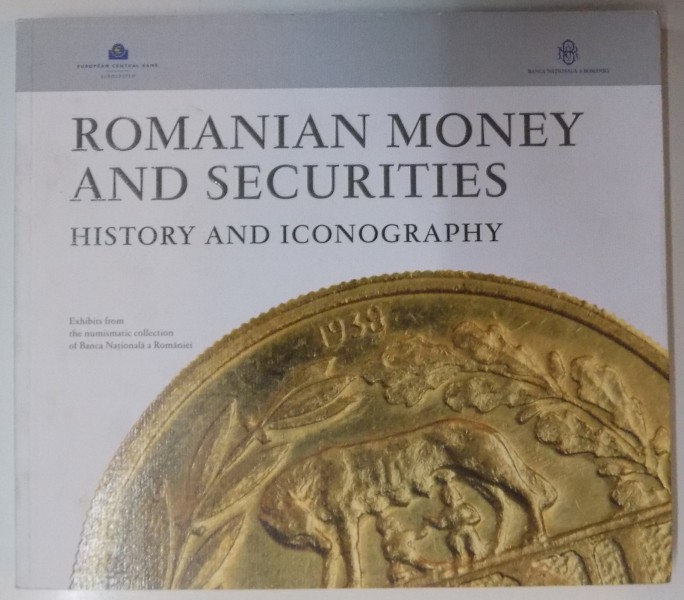 ROMANIAN MONEY AND SECURITIES HISTORY AND ICONOGRAPHY , 2009