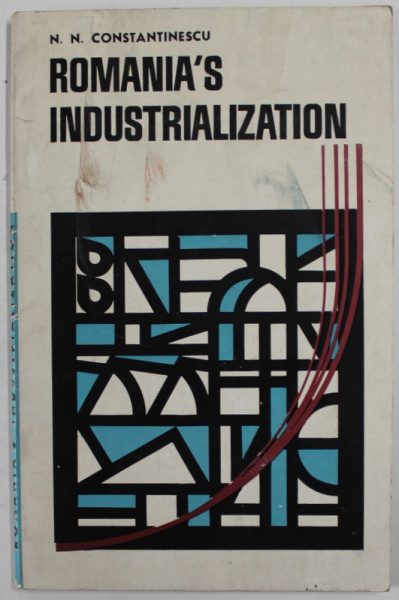 ROMANIAN 'S INDUSTRIALIZATION by N.N. CONSTANTINESCU , 1967