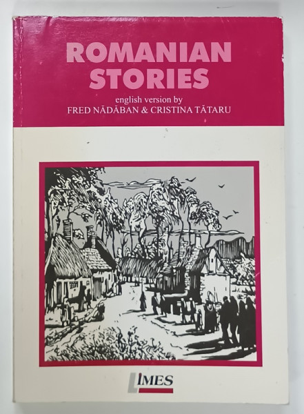 ROMANIAN STORIES , english version by FRED NABADAN and CRISTINA TATARU , 2006 , PREZINTA  INSEMNARI  SI SUBLINIERI *