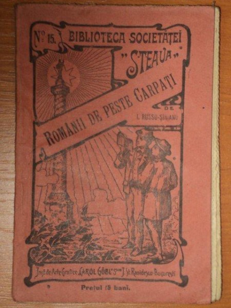 ROMANII DE PESTE CARPATI de I. RUSSU-SIRIANU  1908