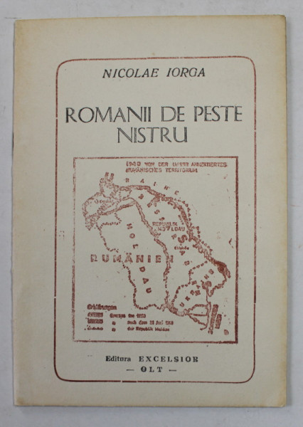 ROMANII DE PESTE NISTRU - LAMURIRI PENTRU A - I AJUTA IN LUPTA LOR de NICOLAE IORGA , 1990