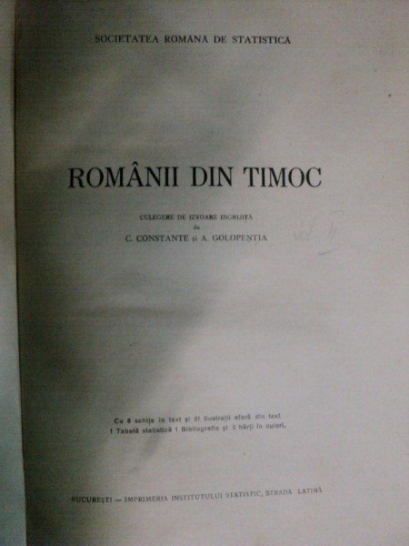 ROMANII DI TIMOC CULEGERE DE IZVOARE INGRIJITA DE  C. CONSTANTE SI A. GOLOPENTIA  VOL.I-III