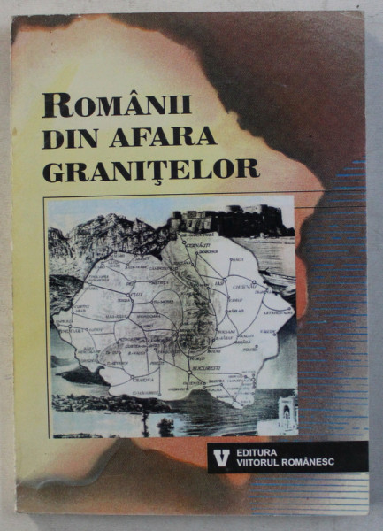 ROMANII DIN AFARA GRANITELOR , editie de documente ingrijita de CORNELIU - MIHAIL LUNGU , 2001 *DEDICATIE