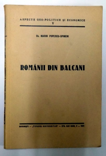 ROMANII DIN BALCANI de MARIN POPESCU - SPINENI  1941,
