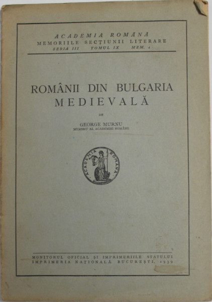ROMANII DIN BULGARIA MEDIEVALA de GEORGE MURNU , 1939